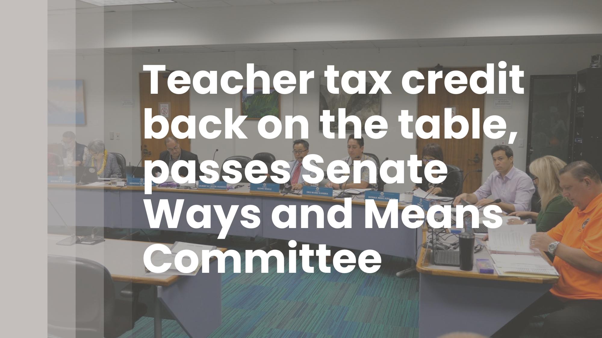 teacher-tax-credit-back-on-the-table-passes-senate-ways-and-means